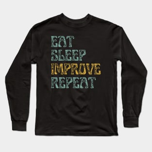 Eat Sleep Repeat Improvement Long Sleeve T-Shirt